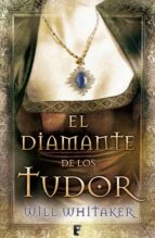 EL DIAMANTE DE LOS TUDOR EL DIAMANTE DE LOS TUDOR