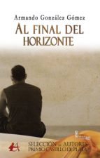 AL FINAL DEL HORIZONTE AL FINAL DEL HORIZONTE