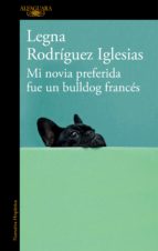 MI NOVIA PREFERIDA FUE UN BULLDOG FRANCÉS MI NOVIA PREFERIDA FUE UN BULLDOG FRANCÉS