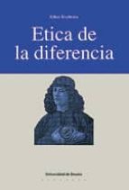 ÉTICA DE LA DIFERENCIA ÉTICA DE LA DIFERENCIA
