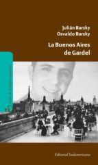 LA BUENOS AIRES DE GARDEL LA BUENOS AIRES DE GARDEL