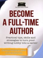 BECOME A FULL-TIME AUTHOR BECOME A FULL-TIME AUTHOR
