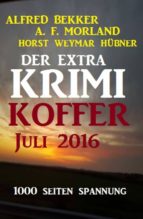 DER EXTRA KRIMI-KOFFER JULI 2016 DER EXTRA KRIMI-KOFFER JULI 2016