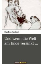 Und wenn die Welt am Ende versinkt …