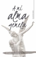 A MI ALMA GEMELA A MI ALMA GEMELA