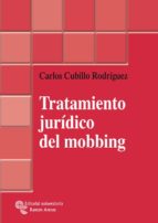 TRATAMIENTO JURÍDICO DEL MOBBING TRATAMIENTO JURÍDICO DEL MOBBING