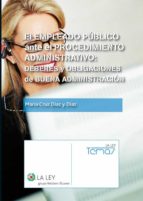 EL EMPLEADO PÚBLICO ANTE EL PROCEDIMIENTO ADMINISTRATIVO EL EMPLEADO PÚBLICO ANTE EL PROCEDIMIENTO ADMINISTRATIVO