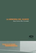LA MEMORIA DEL HUMOR LA MEMORIA DEL HUMOR