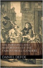 The Fortunes and Misfortunes of the Famous Moll Flanders