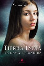 TIERRA INDIA. LA DAMA ESCONDIDA TIERRA INDIA. LA DAMA ESCONDIDA
