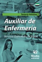 AUXILIAR DE ENFERMERÍA. SERVICIO EXTREMEÑO DE SALUD. TEMARIO VOLUMEN 1 AUXILIAR DE ENFERMERÍA. SERVICIO EXTREMEÑO DE SALUD. TEMARIO VOLUMEN 1