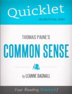 QUICKLET ON THOMAS PAINE'S COMMON SENSE (CLIFFSNOTES-LIKE BOOK SUMMARY) QUICKLET ON THOMAS PAINE'S COMMON SENSE (CLIFFSNOTES-LIKE BOOK SUMMARY)