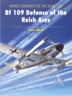 BF 109 DEFENCE OF THE REICH ACES BF 109 DEFENCE OF THE REICH ACES