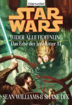STAR WARS. DAS ERBE DER JEDI-RITTER 17. WIDER ALLE HOFFNUNG STAR WARS. DAS ERBE DER JEDI-RITTER 17. WIDER ALLE HOFFNUNG