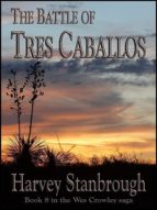 THE BATTLE OF TRES CABALLOS THE BATTLE OF TRES CABALLOS