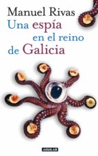 UNA ESPÍA EN EL REINO DE GALICIA UNA ESPÍA EN EL REINO DE GALICIA