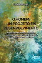 O HOMEM - UM PROJETO EM DESENVOLVIMENTO: A RELAÇÃO ENTRE HISTÓRIA, EDUCAÇÃO, POLÍTICA E O DESENVOLVIMENTO HUMANO, NA FILOSOFIA DE IMMANUEL KANT O HOMEM - UM PROJETO EM DESENVOLVIMENTO: A RELAÇÃO ENTRE HISTÓRIA, EDUCAÇÃO, POLÍTICA E O DESENVOLVIMENTO HUMANO, NA FILOSOFIA DE IMMANUEL KANT
