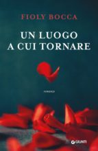 UN LUOGO A CUI TORNARE UN LUOGO A CUI TORNARE