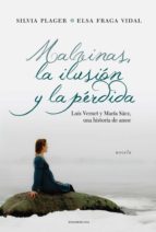 MALVINAS, LA ILUSIÓN Y LA PÉRDIDA MALVINAS, LA ILUSIÓN Y LA PÉRDIDA