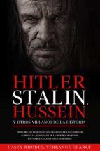 Hitler, Stalin, Hussein y otros Villanos de la Historia