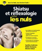 SHIATSU ET RÉFLEXOLOGIE POUR LES NULS SHIATSU ET RÉFLEXOLOGIE POUR LES NULS