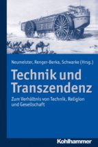 TECHNIK UND TRANSZENDENZ TECHNIK UND TRANSZENDENZ