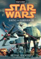 STAR WARS. X-WING. ISARDS RACHE STAR WARS. X-WING. ISARDS RACHE
