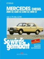 MERCEDES 200 D/220 D/240 D/300 D 1/76 BIS 12/84 MERCEDES 200 D/220 D/240 D/300 D 1/76 BIS 12/84