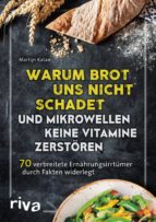 WARUM BROT UNS NICHT SCHADET UND MIKROWELLEN KEINE VITAMINE ZERSTÖREN WARUM BROT UNS NICHT SCHADET UND MIKROWELLEN KEINE VITAMINE ZERSTÖREN