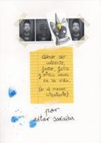 CÓMO SER VALIENTE, JUSTO, FELIZ Y OTRAS COSAS EN LA VIDA (O AL MENOS INTENTARLO) CÓMO SER VALIENTE, JUSTO, FELIZ Y OTRAS COSAS EN LA VIDA (O AL MENOS INTENTARLO)