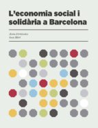 L'ECONOMÍA SOCIAL I SOLIDÀRIA A BARCELONA L'ECONOMÍA SOCIAL I SOLIDÀRIA A BARCELONA