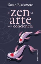 EL ZEN Y EL ARTE DE LA CONCIENCIA EL ZEN Y EL ARTE DE LA CONCIENCIA
