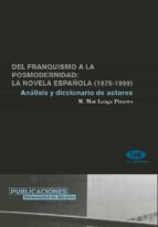 DEL FRANQUISMO A LA POSMODERNIDAD: LA NOVELA ESPAÑOLA (1975-99) DEL FRANQUISMO A LA POSMODERNIDAD: LA NOVELA ESPAÑOLA (1975-99)