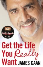 GET THE LIFE YOU REALLY WANT (QUICK READS) GET THE LIFE YOU REALLY WANT (QUICK READS)