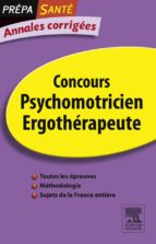 ANNALES CORRIGÉES CONCOURS PSYCHOMOTRICIEN ERGOTHÉRAPEUTE ANNALES CORRIGÉES CONCOURS PSYCHOMOTRICIEN ERGOTHÉRAPEUTE