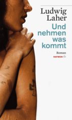 UND NEHMEN WAS KOMMT UND NEHMEN WAS KOMMT