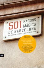 501 RACONS MÀGICS DE BARCELONA QUE HAS DE CONÈIXER ABANS DE MORIR 501 RACONS MÀGICS DE BARCELONA QUE HAS DE CONÈIXER ABANS DE MORIR