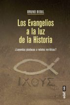 LOS EVANGELIOS A LA LUZ DE LA HISTORIA LOS EVANGELIOS A LA LUZ DE LA HISTORIA