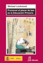 PROMOVER EL PLACER DE LEER EN EDUCACIÓN PRIMARIA PROMOVER EL PLACER DE LEER EN EDUCACIÓN PRIMARIA