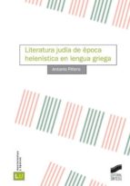 LITERATURA JUDÍA DE ÉPOCA HELENÍSTICA EN LENGUA GRIEGA LITERATURA JUDÍA DE ÉPOCA HELENÍSTICA EN LENGUA GRIEGA