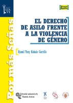 EL DERECHO DE ASILO FRENTE A LA VIOLENCIA DE GÉNERO EL DERECHO DE ASILO FRENTE A LA VIOLENCIA DE GÉNERO