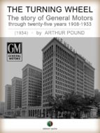 The Turning Wheel - The story of General Motors through twenty-five years 1908-1933