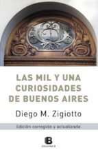 MIL Y UNA CURIOSIDADES DE BUENOS AIRES MIL Y UNA CURIOSIDADES DE BUENOS AIRES