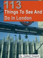 113 Things To See And Do In London