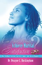 CAN BLACK WOMEN ACHIEVE MARITAL SATISFACTION? CAN BLACK WOMEN ACHIEVE MARITAL SATISFACTION?