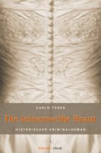 DIE LEINENWEIßE BRAUT DIE LEINENWEIßE BRAUT