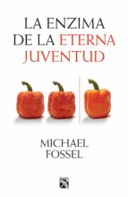 LA ENZIMA DE LA ETERNA JUVENTUD LA ENZIMA DE LA ETERNA JUVENTUD
