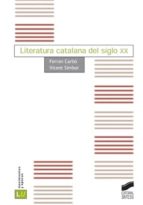 LITERATURA CATALANA DEL SIGLO XX LITERATURA CATALANA DEL SIGLO XX