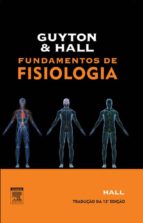 GUYTON & HALL FUNDAMENTOS DE FISIOLOGIA GUYTON & HALL FUNDAMENTOS DE FISIOLOGIA