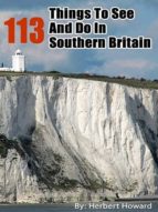 113 Things To See And Do In Southern Britain